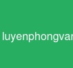 luyen-phong-van