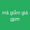 mã giảm giá gpm