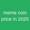 meme coin price in 2025