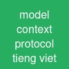 model context protocol tieng viet