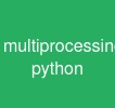 multiprocessing python