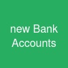 new Bank Accounts