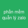 phần mềm quản lý zalo