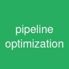 pipeline optimization