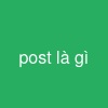 post là gì?