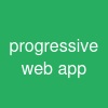 progressive web app