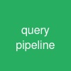 query pipeline