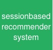 session-based recommender system