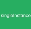 singleInstance