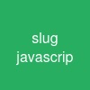 slug javascrip