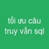 tối ưu câu truy vấn sql