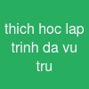 thich hoc lap trinh da vu tru