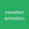 transition animation