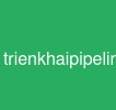 trienkhaipipelinephantichhoithoai
