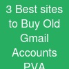 3 Best sites to Buy Old Gmail Accounts (PVA &