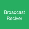 Broadcast Reciver