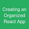 Creating an Organized React App