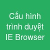 Cấu hình trình duyệt IE Browser