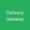 Delivery takeway