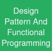 Design Pattern And Functional Programming
