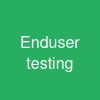 Enduser testing