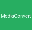 MediaConvert