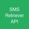 SMS Retriever​ API