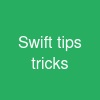 Swift tips tricks