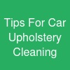 Tips For Car Upholstery Cleaning