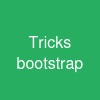 Tricks bootstrap
