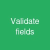 Validate fields