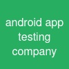 android app testing company