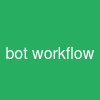 bot workflow