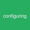 configuring