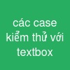 các case kiểm thử với textbox