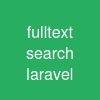 fulltext search laravel
