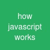 how javascript works