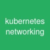 kubernetes networking