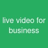 live video for business