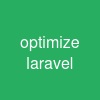 optimize laravel