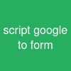 script google to form