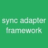 sync adapter framework