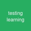 testing learning