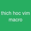 thich hoc vim macro