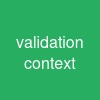 validation context