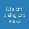 Địa chỉ quảng cáo Kafka