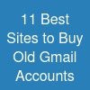11 Best Sites to Buy Old Gmail Accounts