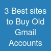 3 Best sites to Buy Old Gmail Accounts