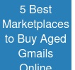 5 Best Marketplaces to Buy Aged Gmails Online