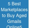 5 Best Marketplaces to Buy Aged Gmails Online5